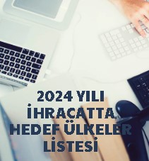 2024 Yılı Hedef Ülkeler Listesi